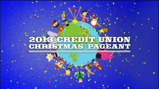 2013 Credit Union Christmas Pageant [upl. by Malinowski131]