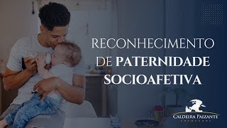 Reconhecimento de Paternidade Socioafetiva [upl. by Ahsinrac227]