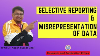 Selective Reporting amp Misrepresentation of Data  eSupport for Research  2022  Dr Akash Bhoi [upl. by Kramal]